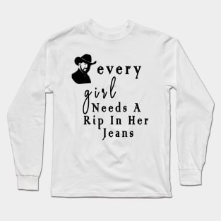 every woman needs a rip in her jeans Long Sleeve T-Shirt